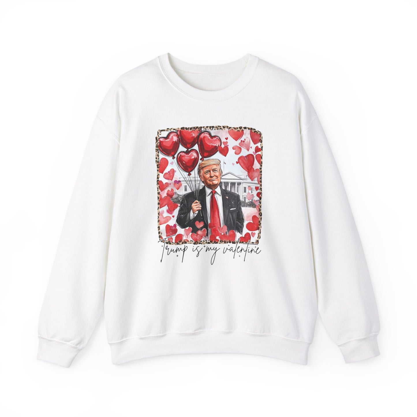 Trump is My Valentine White House Unisex Sweatshirt