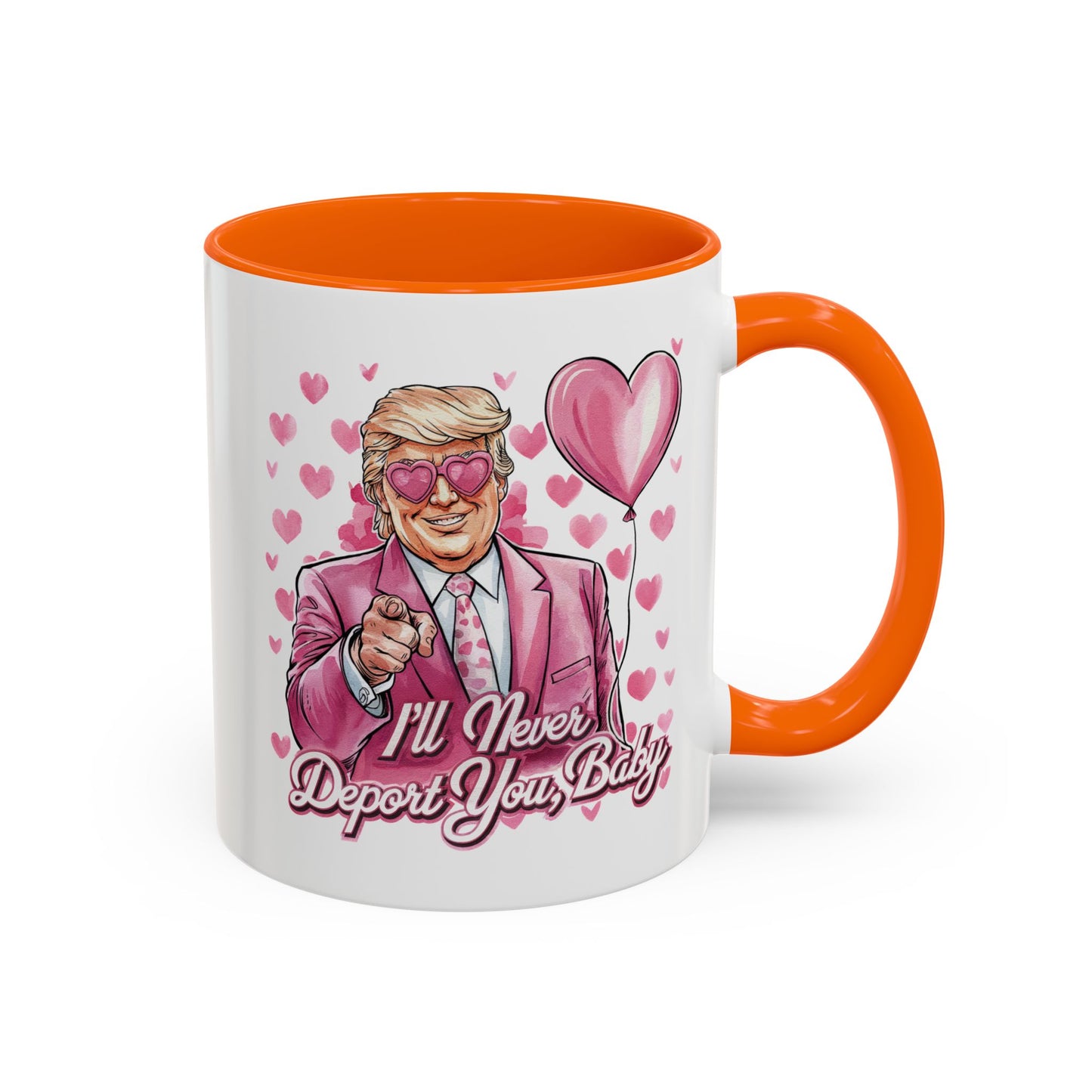 Funny Trump 'I'll Never Deport You' Mug