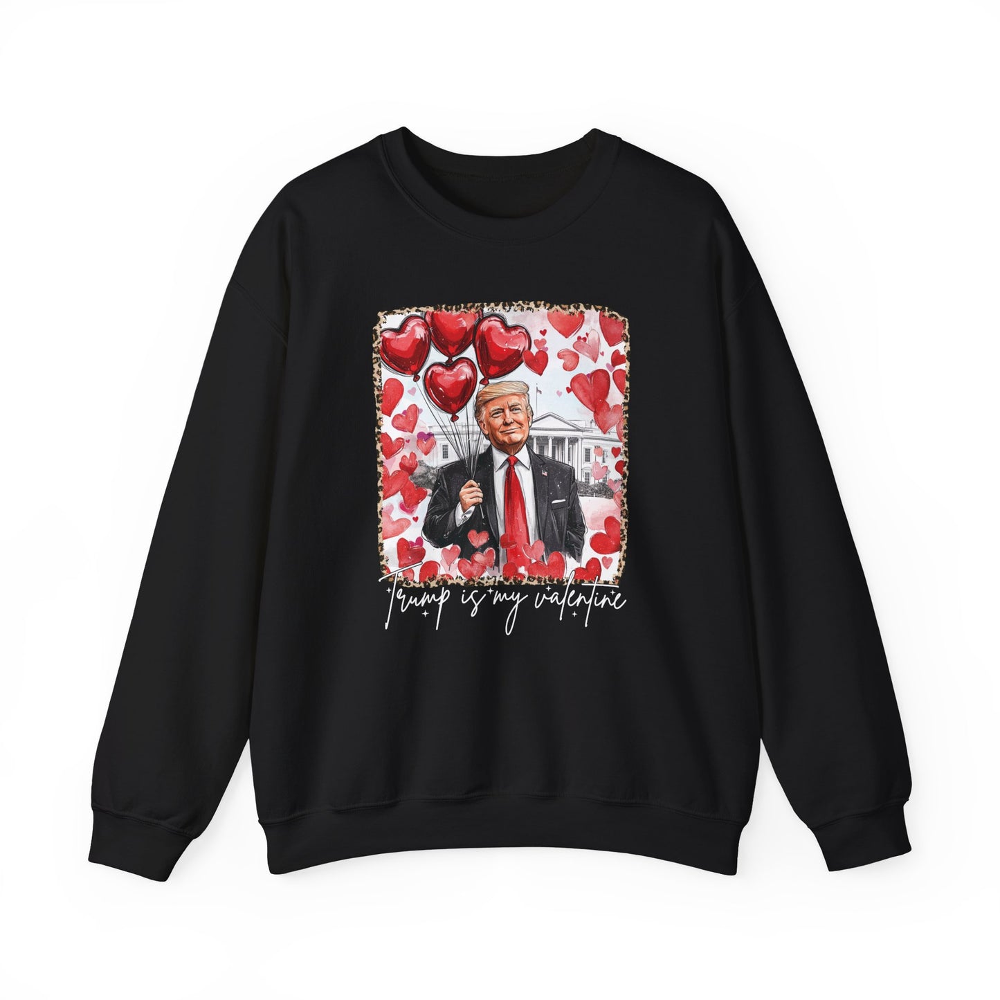 Trump is My Valentine White House Unisex Sweatshirt
