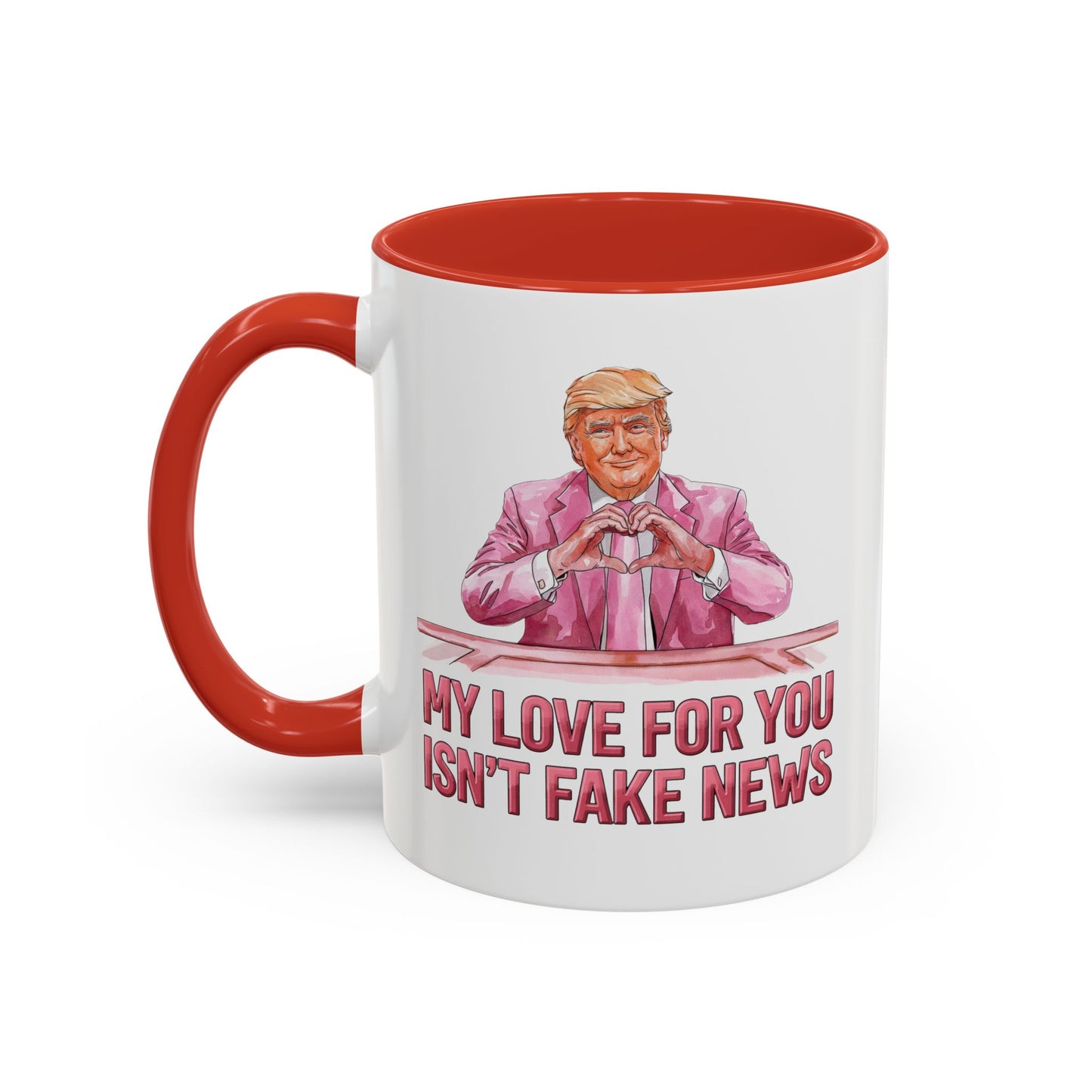 Trump 'My Love For You Isn't Fake News' Mug