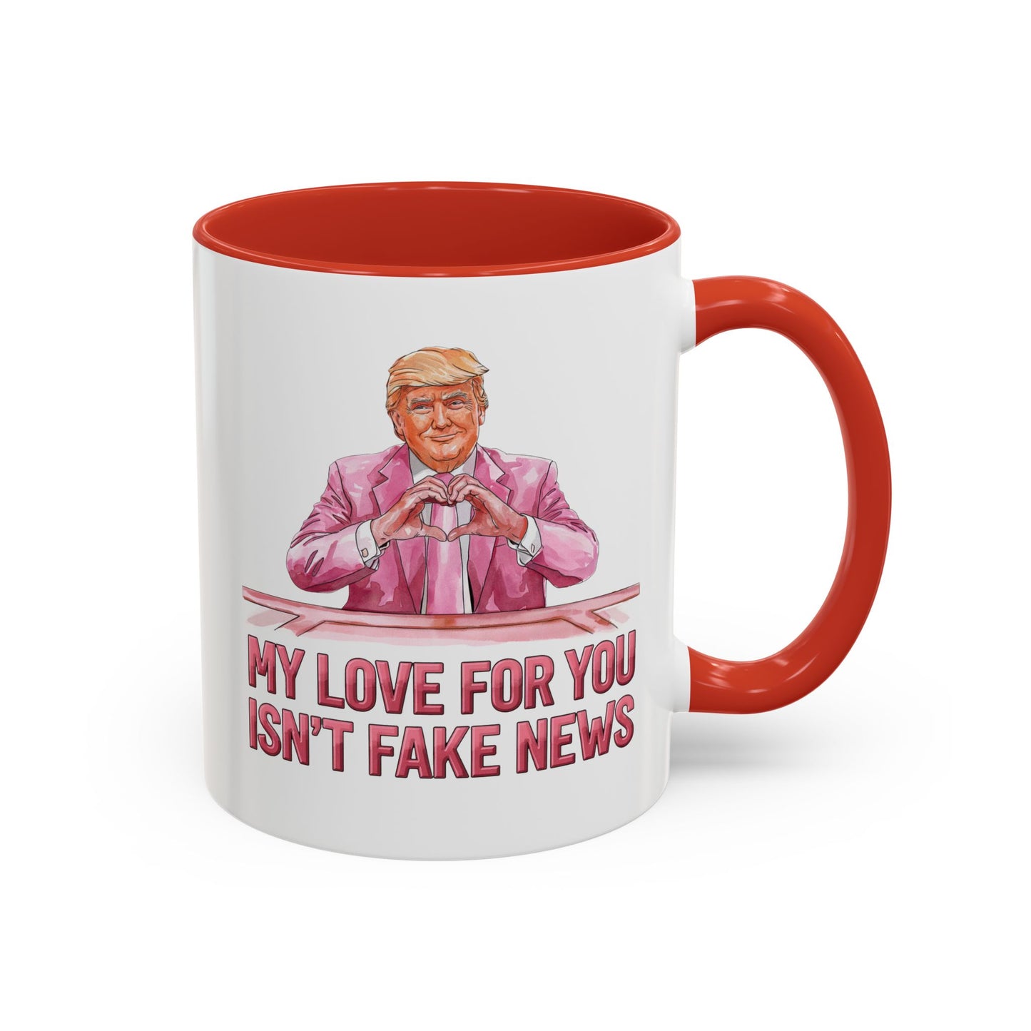 Trump 'My Love For You Isn't Fake News' Mug