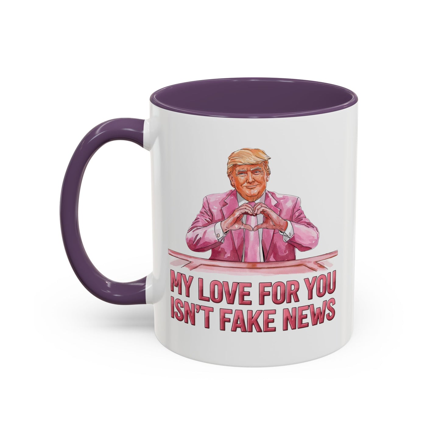 Trump 'My Love For You Isn't Fake News' Mug