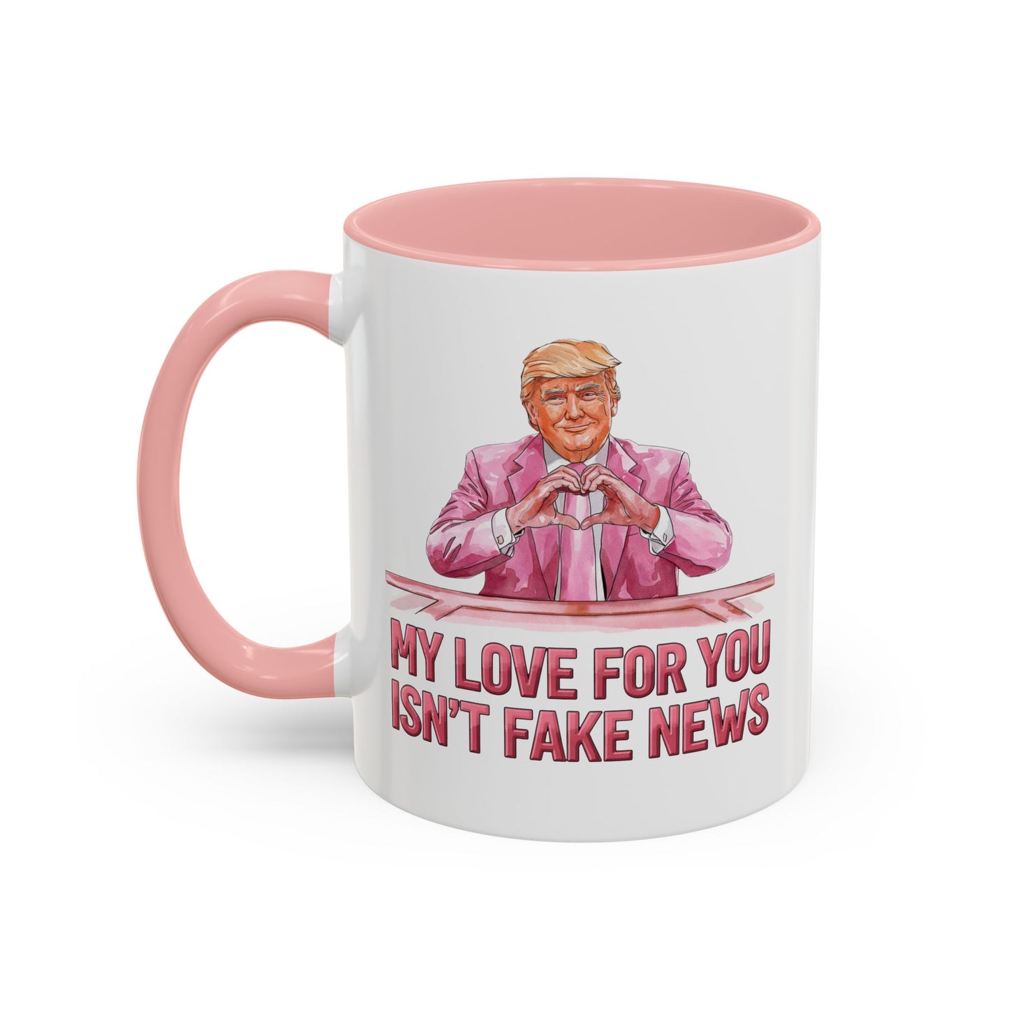 Trump 'My Love For You Isn't Fake News' Mug