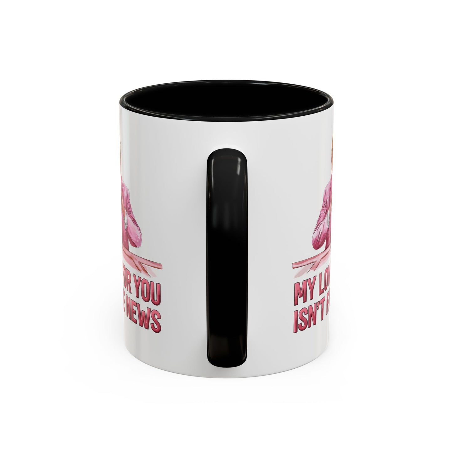 Trump 'My Love For You Isn't Fake News' Mug