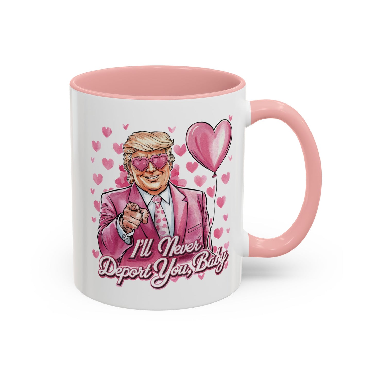 Funny Trump 'I'll Never Deport You' Mug