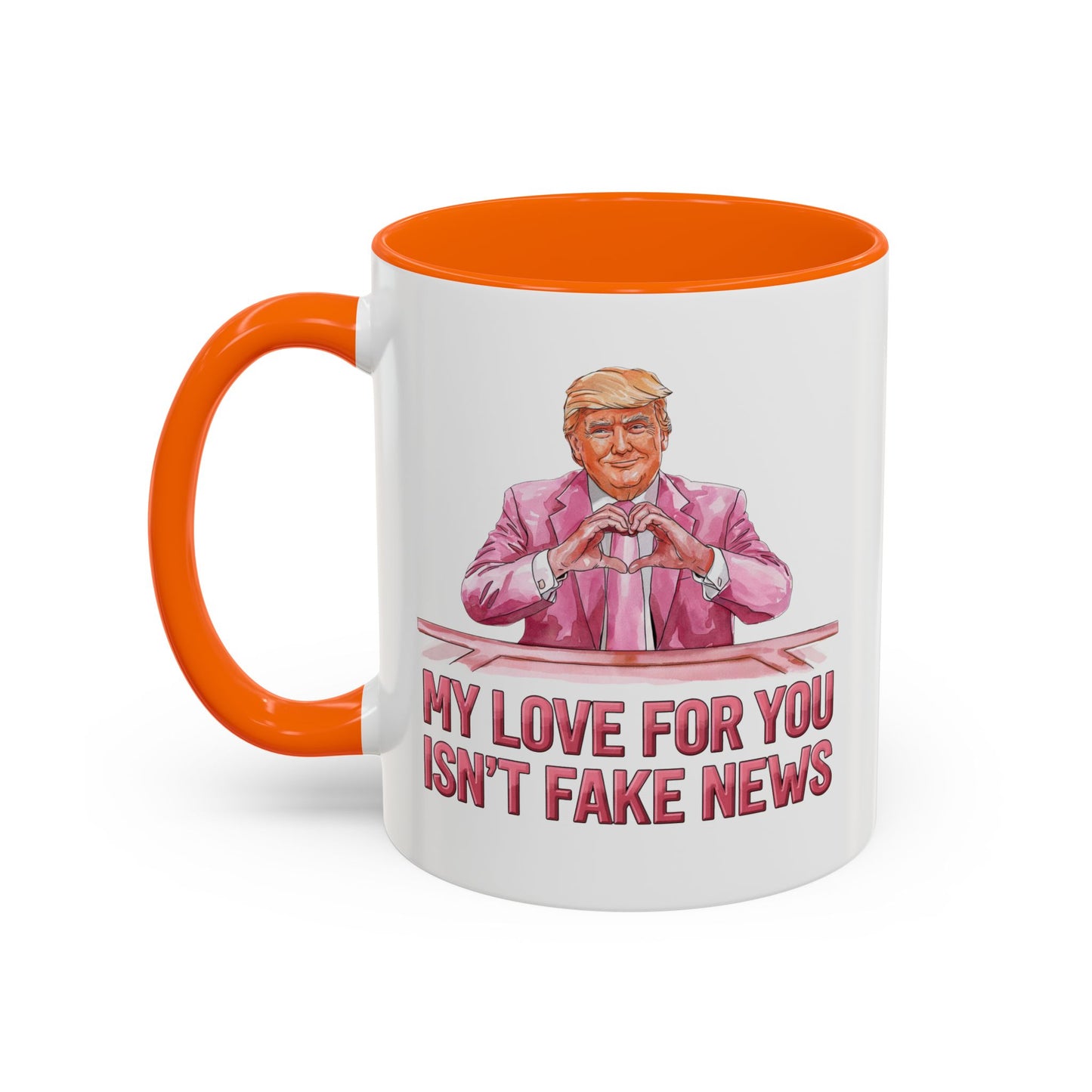 Trump 'My Love For You Isn't Fake News' Mug