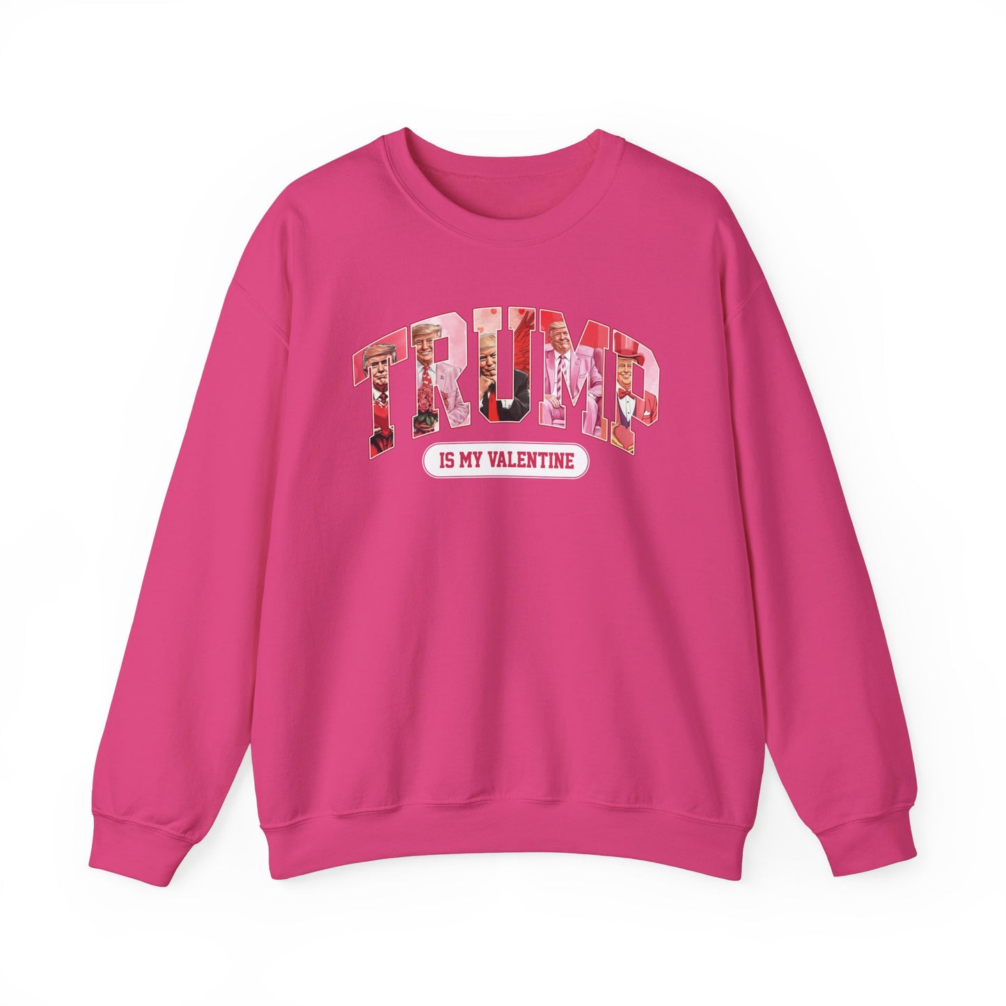 Trump is My Valentine Unisex Sweatshirt