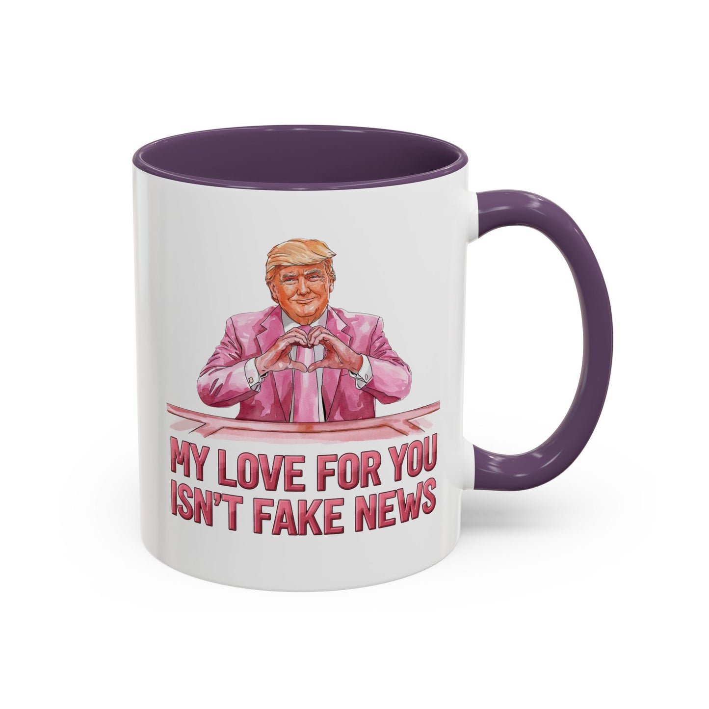 Trump 'My Love For You Isn't Fake News' Mug