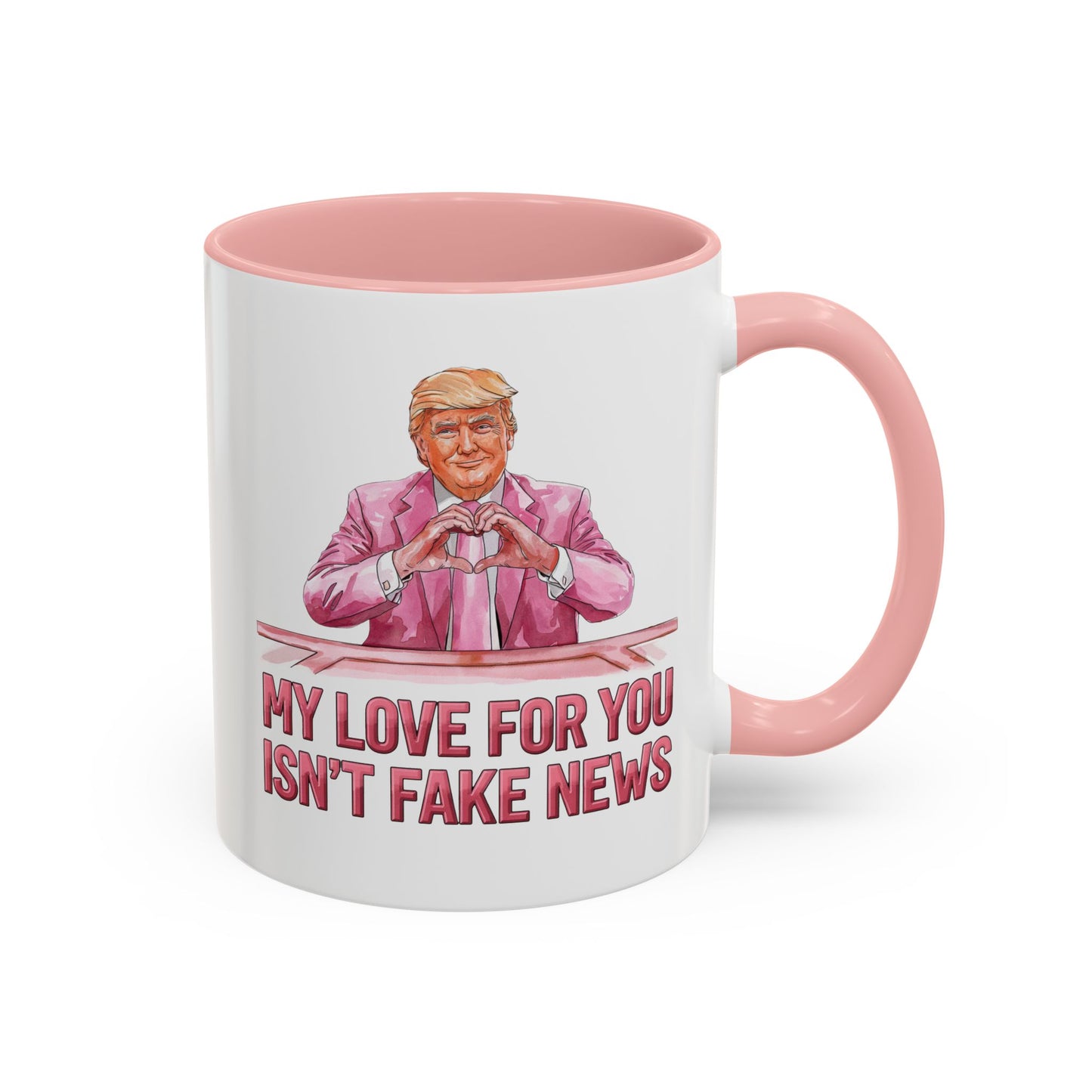 Trump 'My Love For You Isn't Fake News' Mug