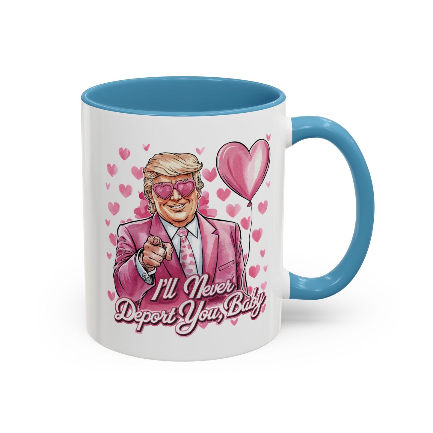Funny Trump 'I'll Never Deport You' Mug