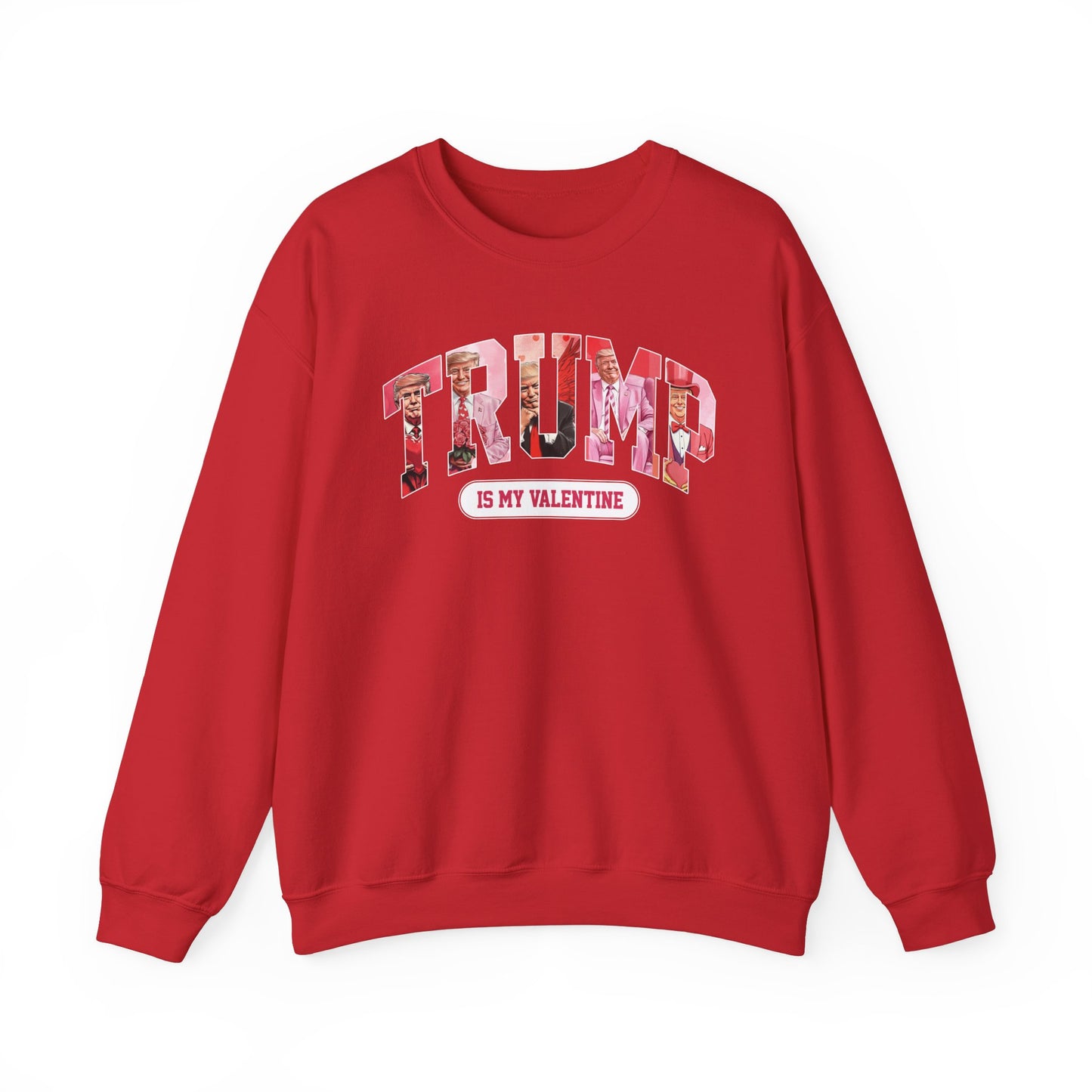 Trump is My Valentine Unisex Sweatshirt