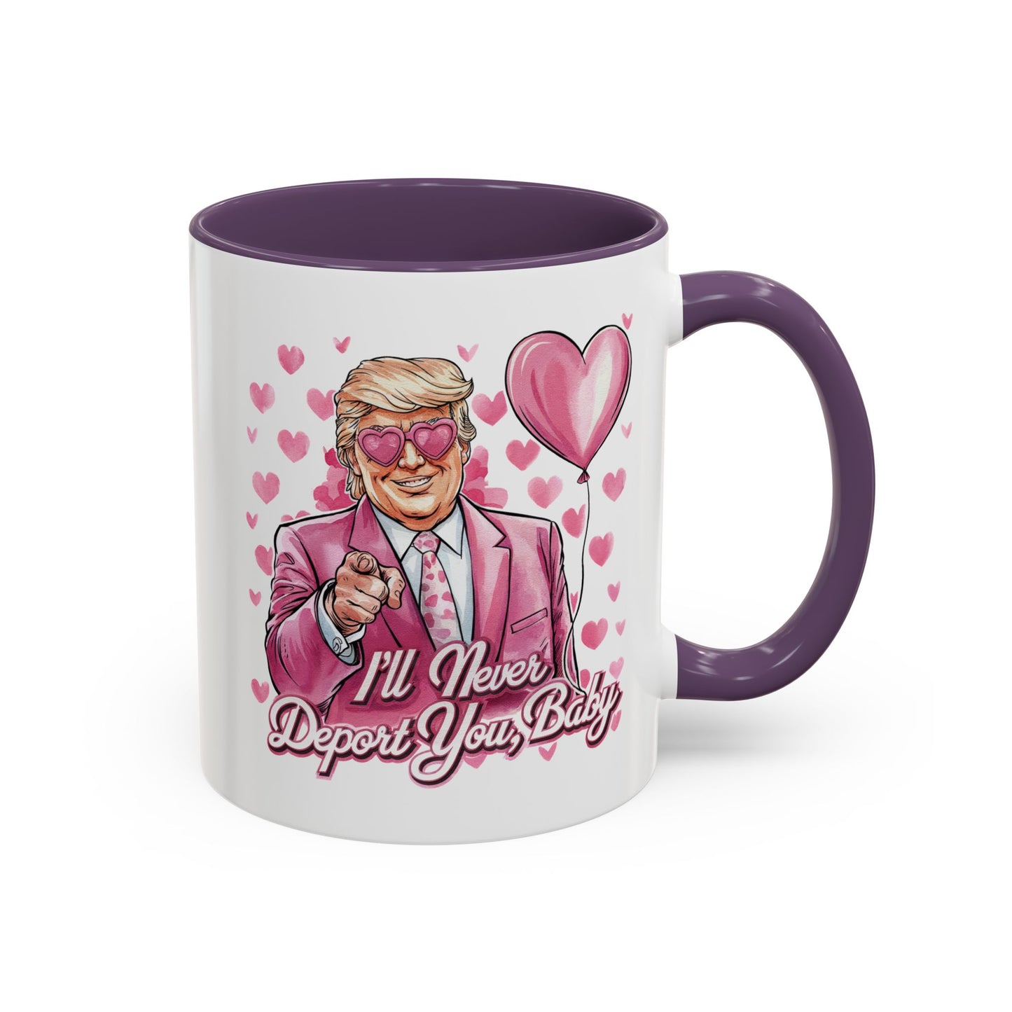 Funny Trump 'I'll Never Deport You' Mug