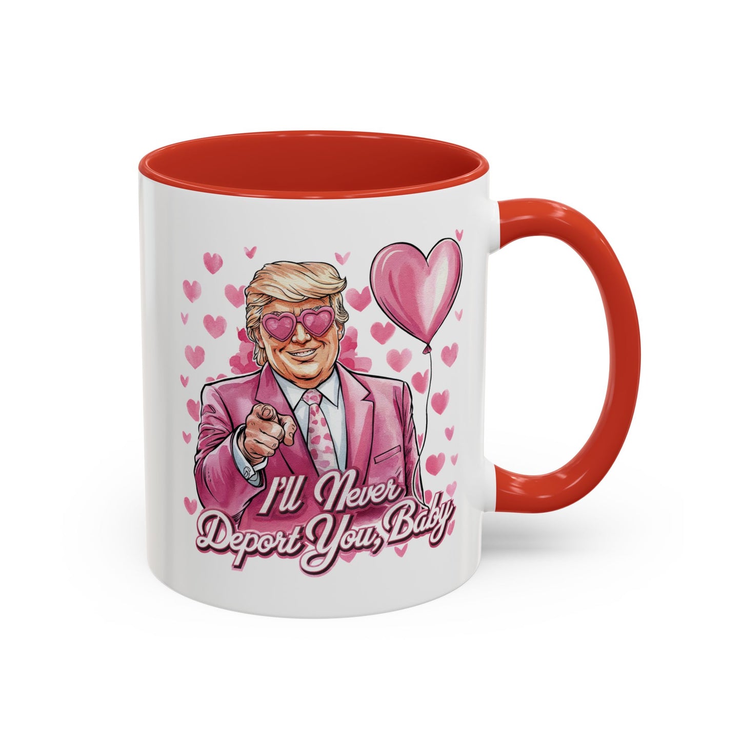Funny Trump 'I'll Never Deport You' Mug