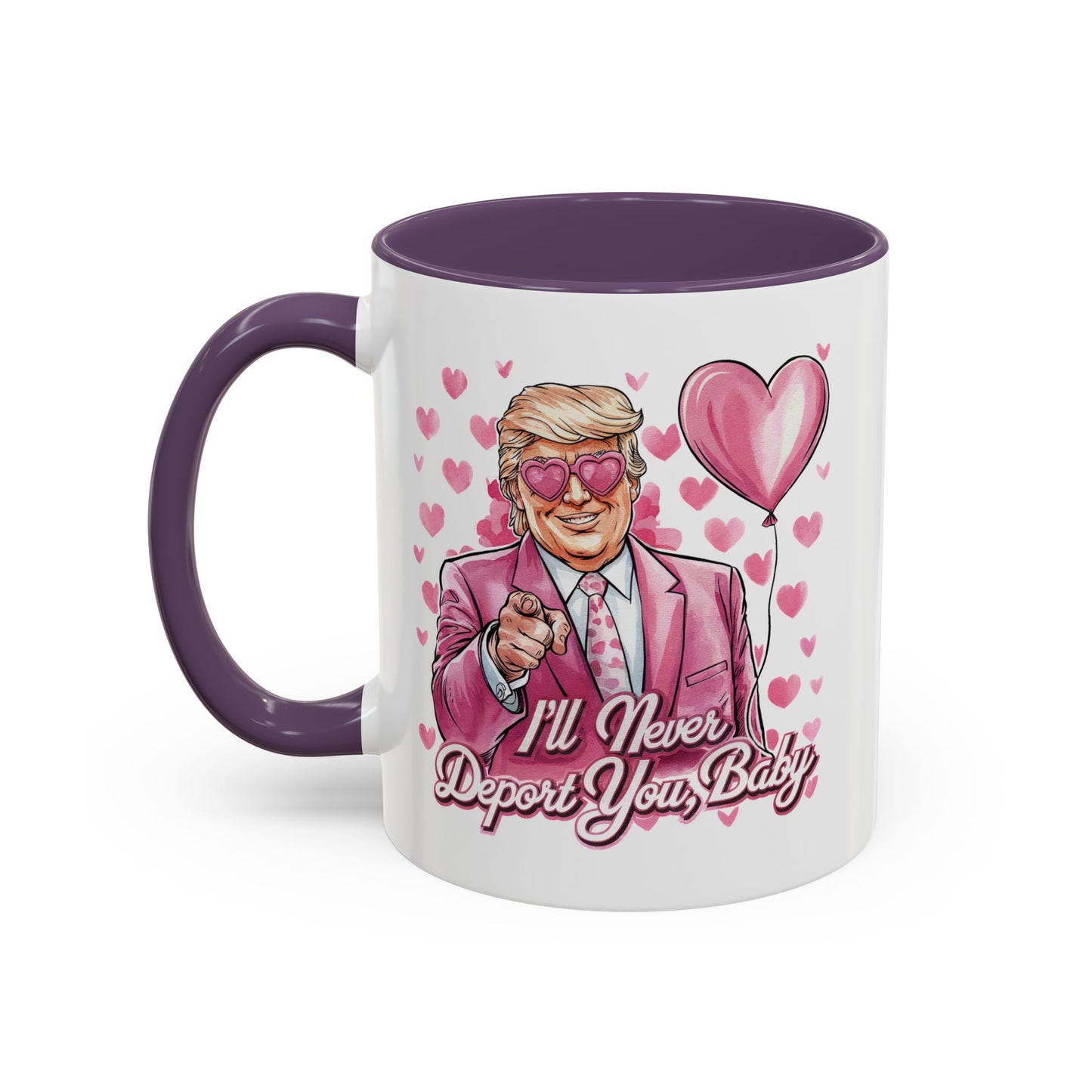 Funny Trump 'I'll Never Deport You' Mug