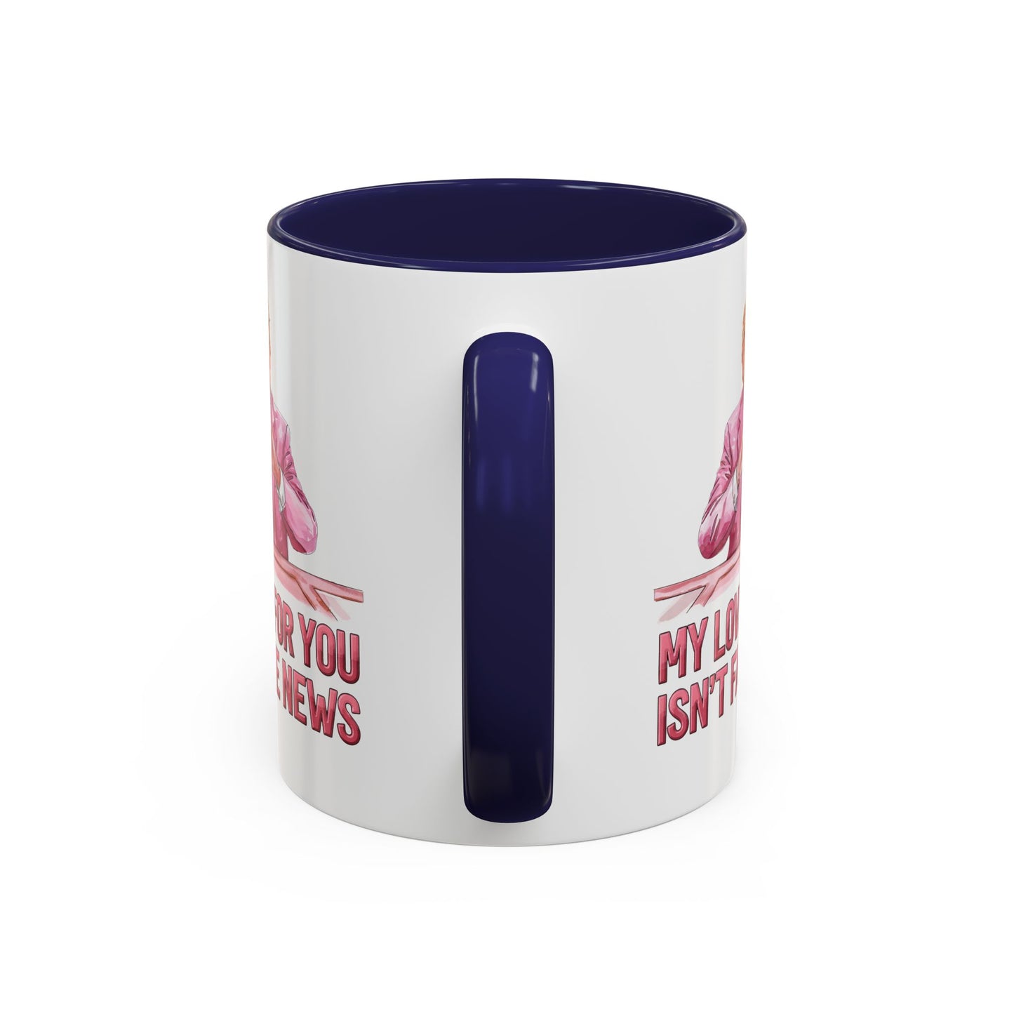 Trump 'My Love For You Isn't Fake News' Mug