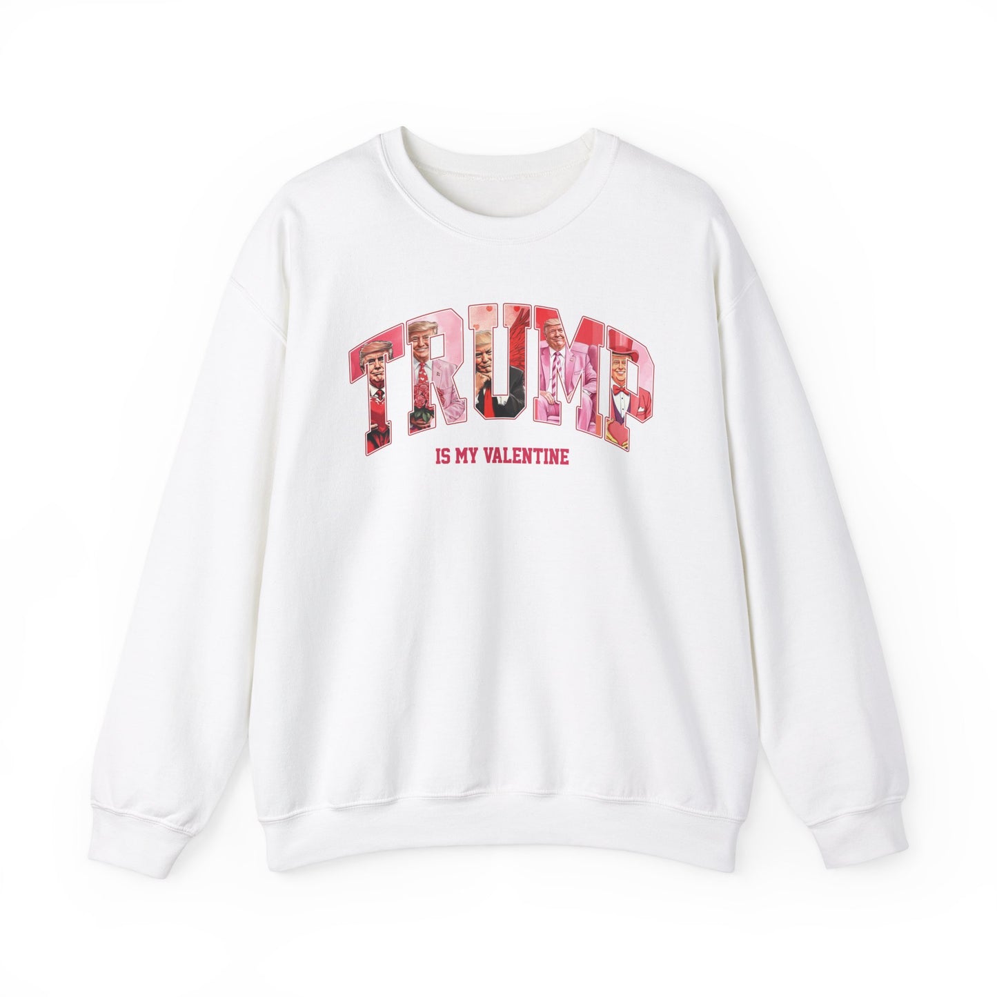 Trump is My Valentine Unisex Sweatshirt