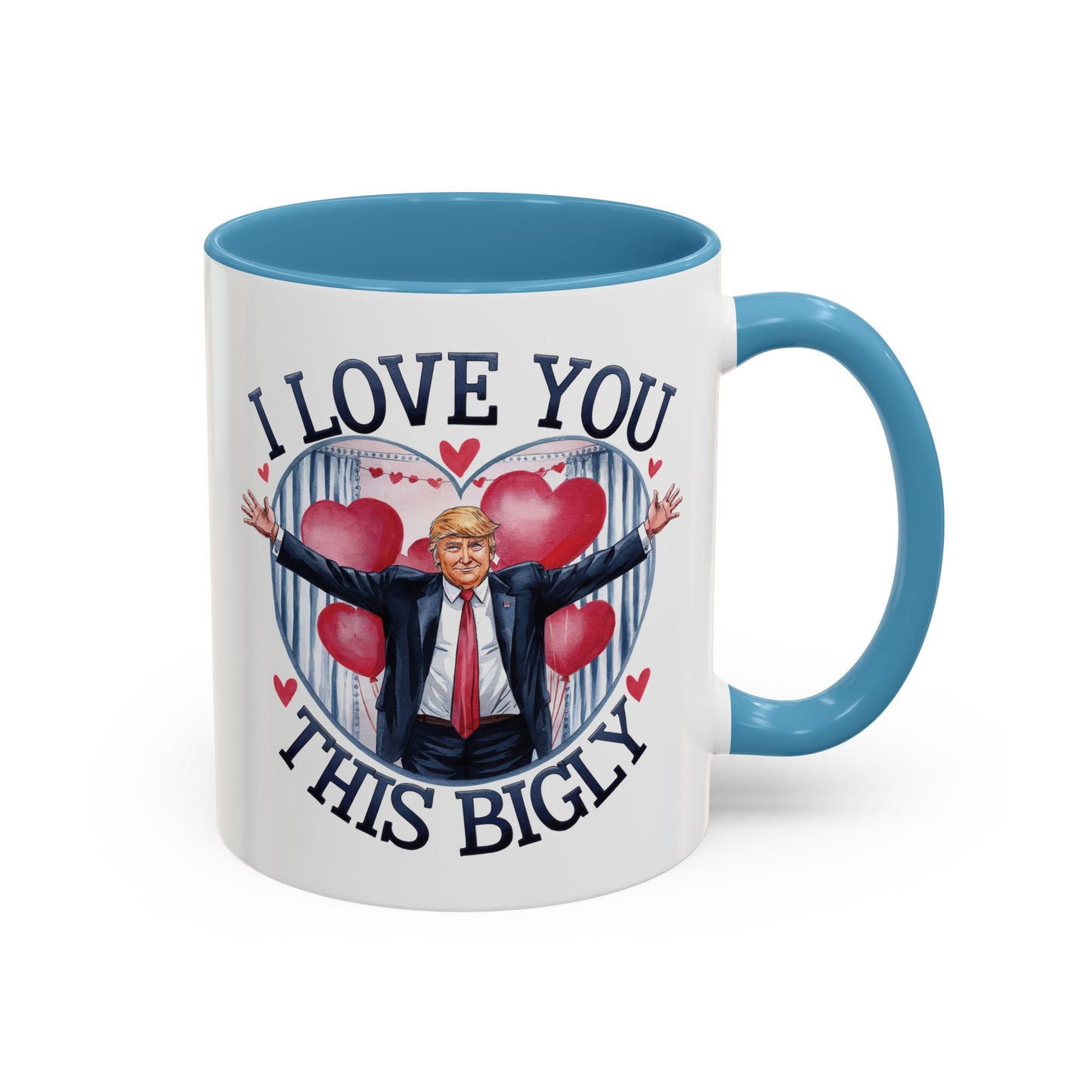 Trump 'I Love You This Bigly' Mug