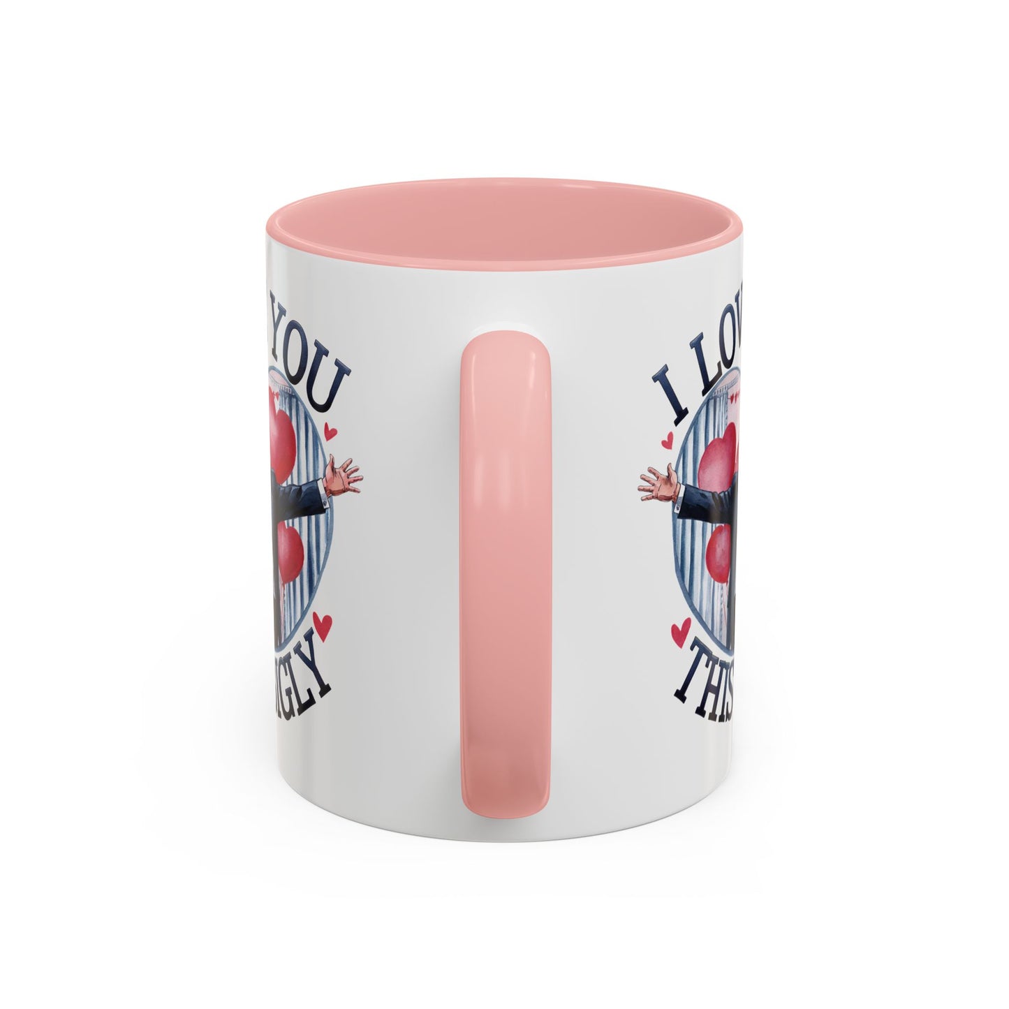 Trump 'I Love You This Bigly' Mug