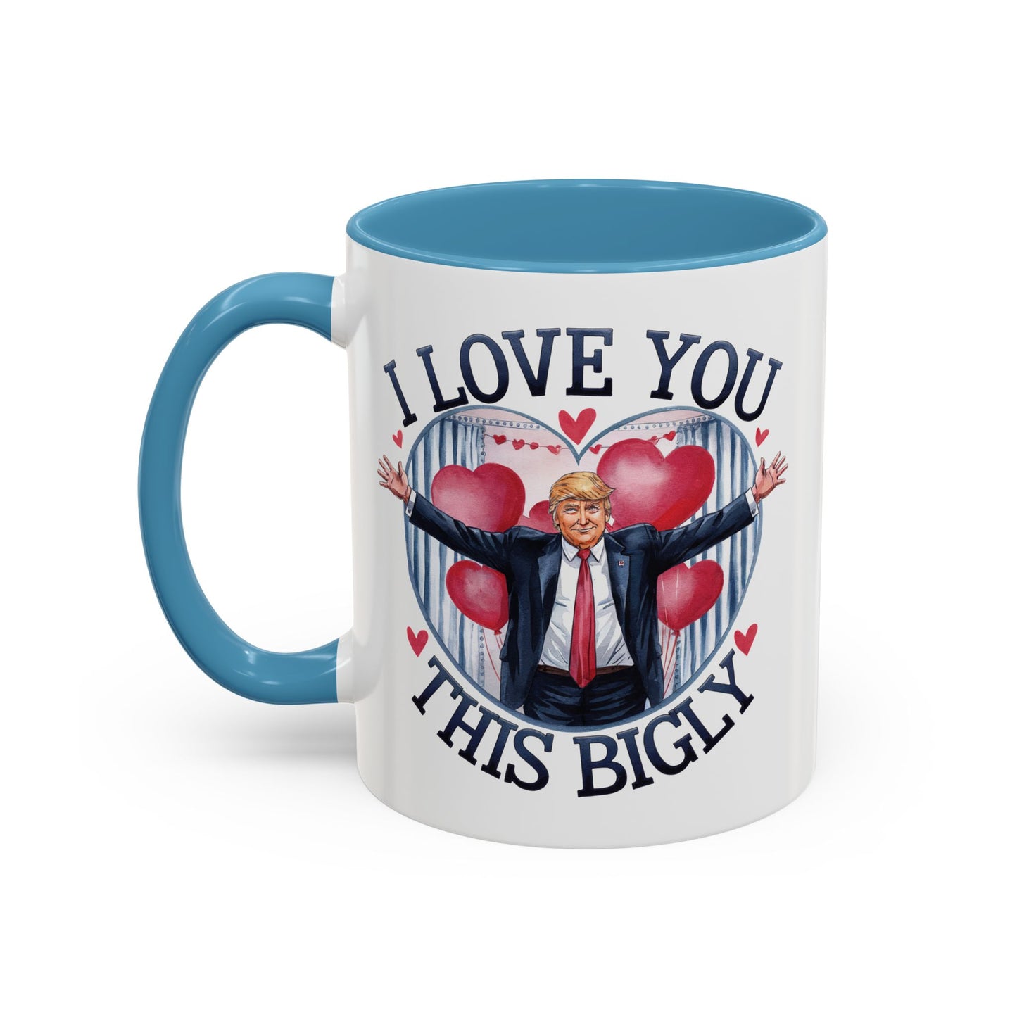 Trump 'I Love You This Bigly' Mug