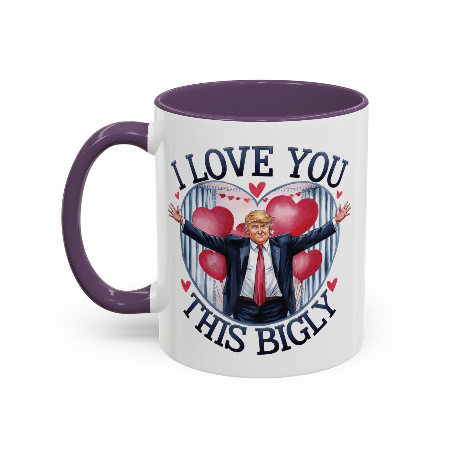 Trump 'I Love You This Bigly' Mug