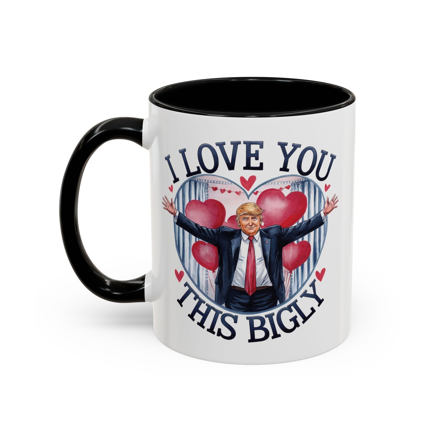 Trump 'I Love You This Bigly' Mug