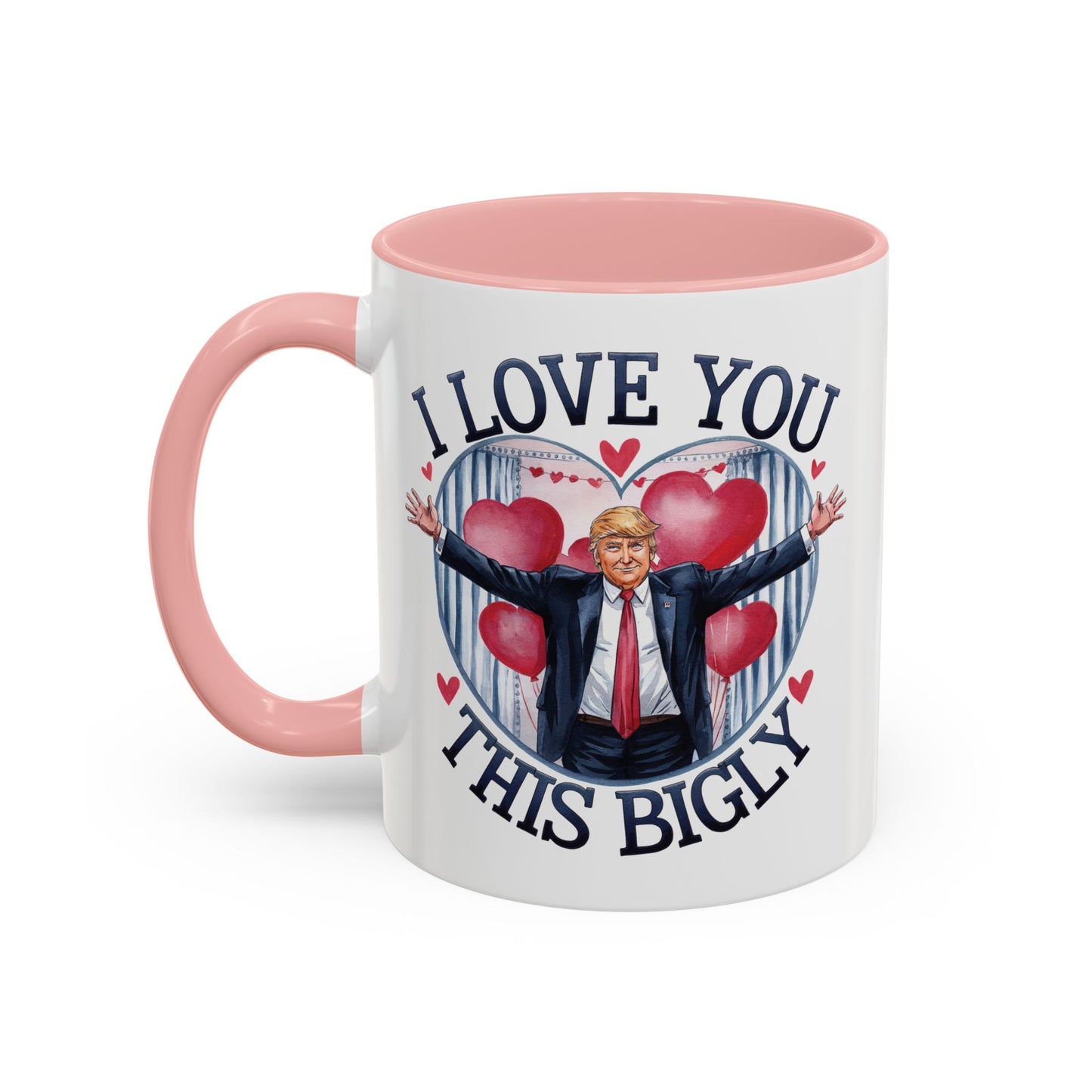 Trump 'I Love You This Bigly' Mug